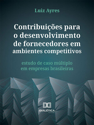 cover image of Contribuições para o desenvolvimento de fornecedores em ambientes competitivos